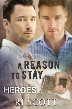 A Reason to Stay - R.J. Scott - Heroes