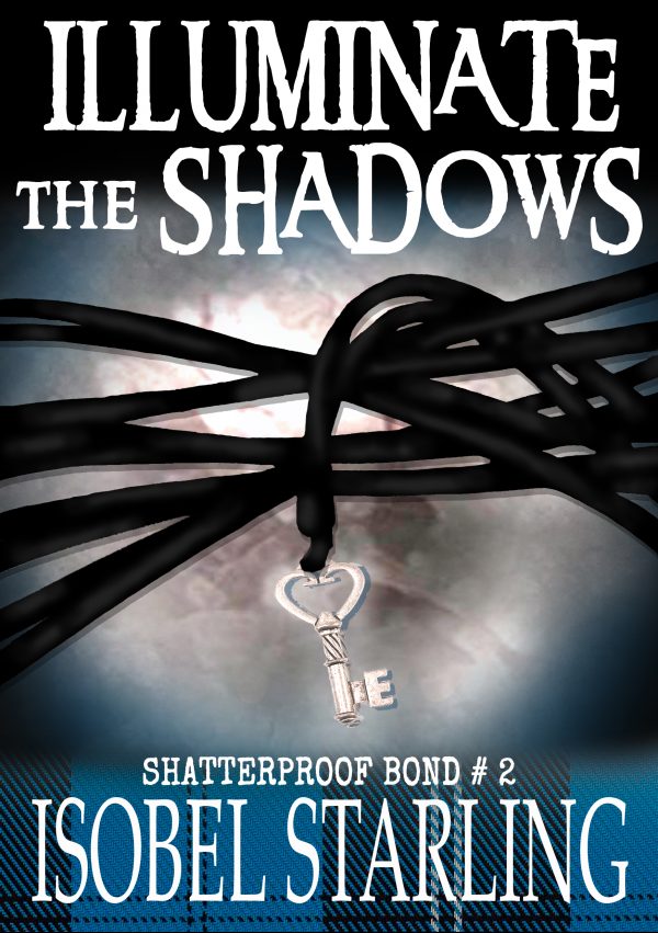 Illuminate the Shadows - Isobel Starling - Shatterproof Bond