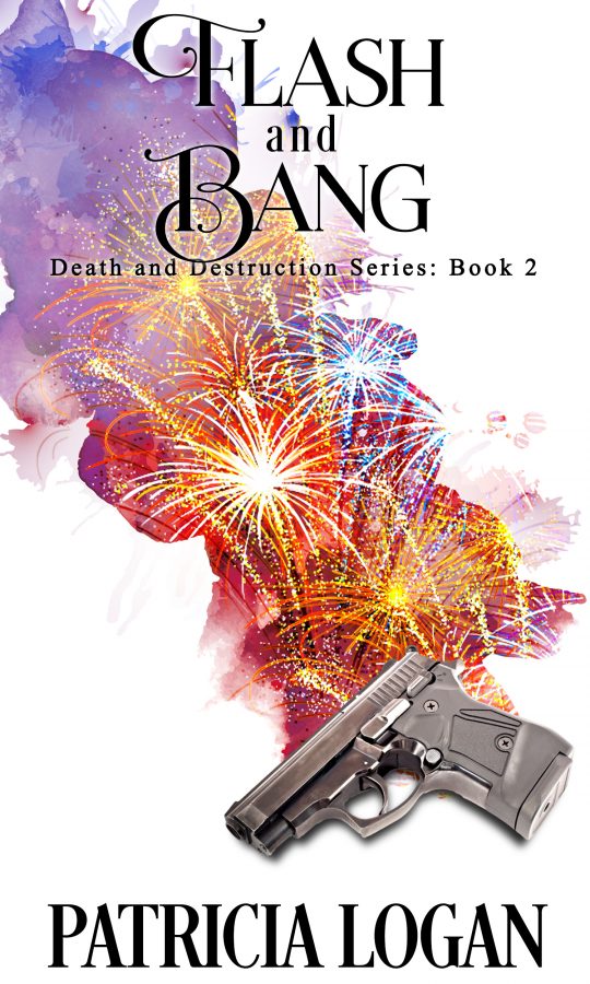 Flash and Bang - Patricia Logan - Death and Destruction