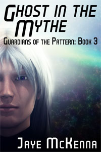 Ghost in the Mythe - Jaye McKenna - Guardians of the Pattern