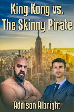 King Kong vs. the Skinny Pirate - Addison Albright