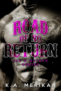 Road of No Return - K.A. Merikan - Sex & Mahem