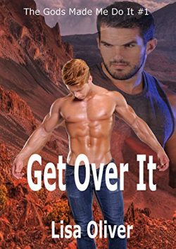 Get Over It - Lisa Oliver - The Gods Made Me Do It