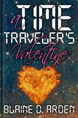 A Time Traveler's Valentine - Blaine D. Arden
