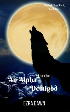 An Alpha for the Demigod - Ezra Dawn - Asphalt Bay Pack