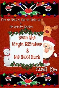 Evan the Virgin Reindeer and His Sexy Buck - Candi Kay