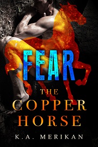 Fear - K.A. Merikan - The Copper Horse