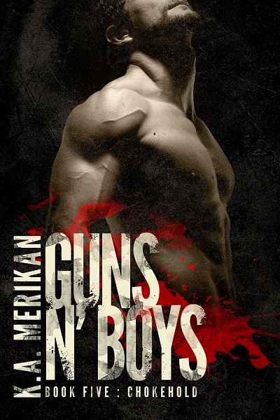 Chokehold - K.A. Merikan - Guns N' Boys