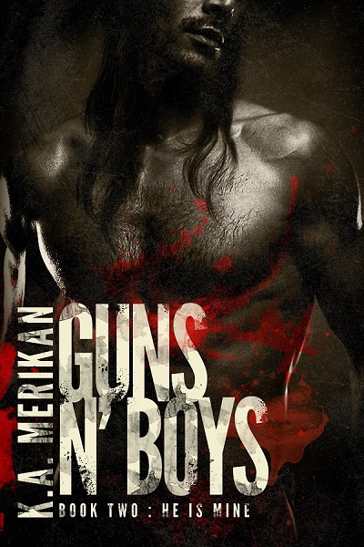 He is Mine - K.A. Merikan - Guns N' Boys