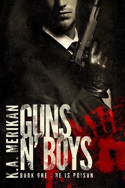Guns N' Boys - K.A. Merikan - He is Poison