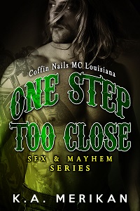One Step Too Close - K.A. Merikan - Sex & Mayhem