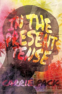 In the Present Tense - Carrie Pack