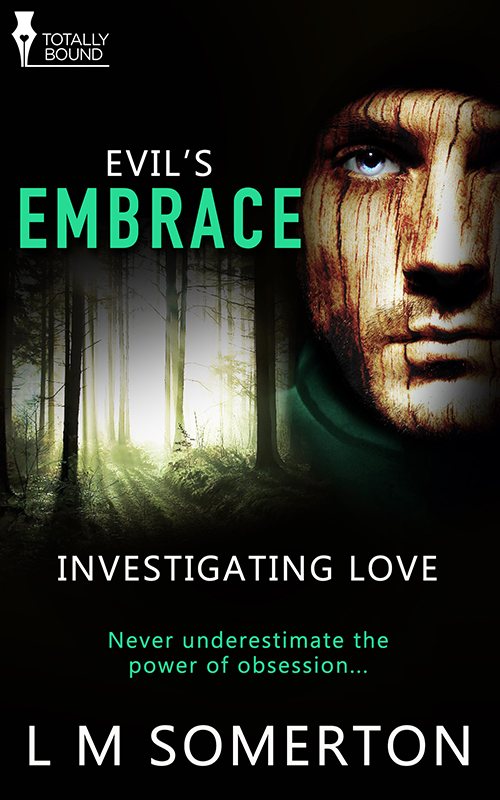 Evil's Embrace - L.M. Somerton - Investigating Love