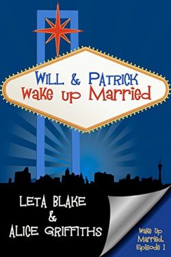 Will & Patrick Wake Up Married Episode 1 - Leta Blake & Alice Griffiths