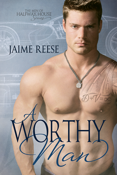 A Worthy Man - Jaime Reese - The Men of Halfway House