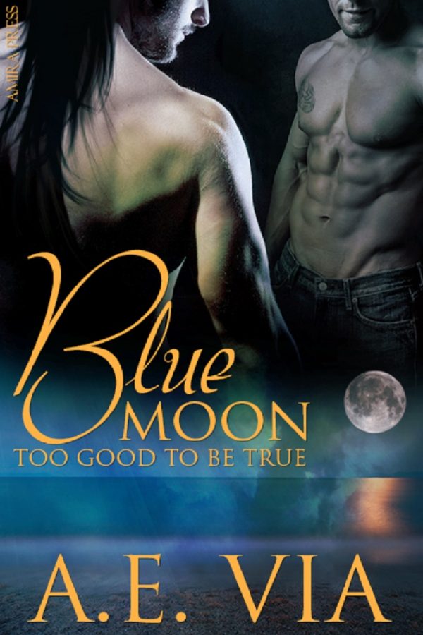 Too Good to Be True - A.E. Via - Blue Moon