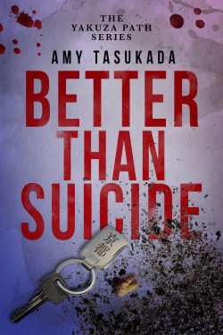 Better Than Suicide - Amy Tasukada - The Yakuza Path