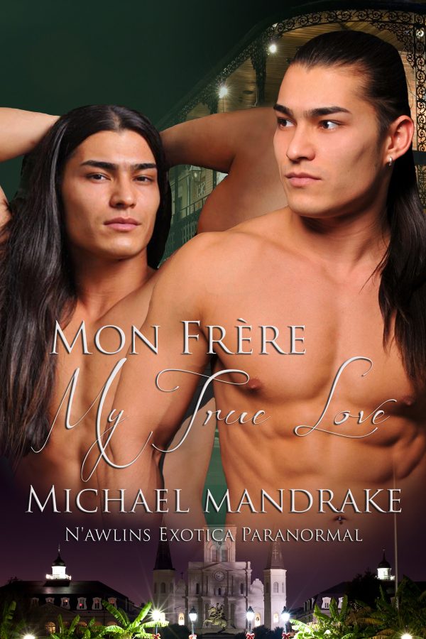Mon Frère My True Love - Michael Mandrake - N'awlins Exotica Paranormal