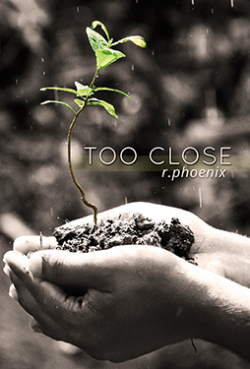 Too Close - R. Phoenix