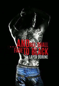 ...And All Shall Fade to Black - Layla Dorine