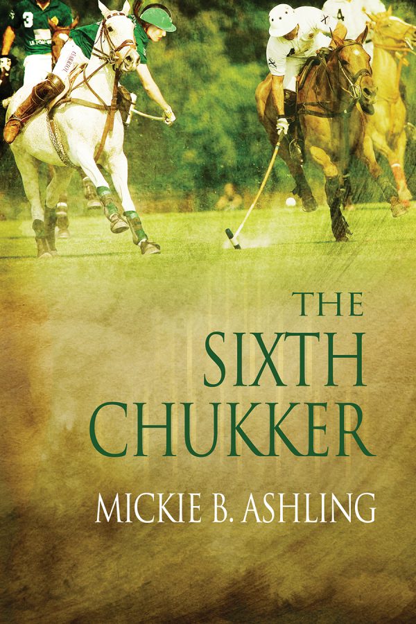 The Sixth Chukker - Mickie B. Ashling