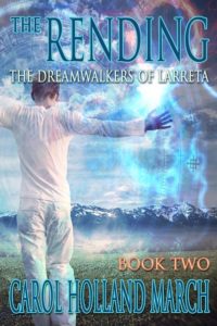 The Rending - Carol Holland March - The Dreamwalkers of Larreta