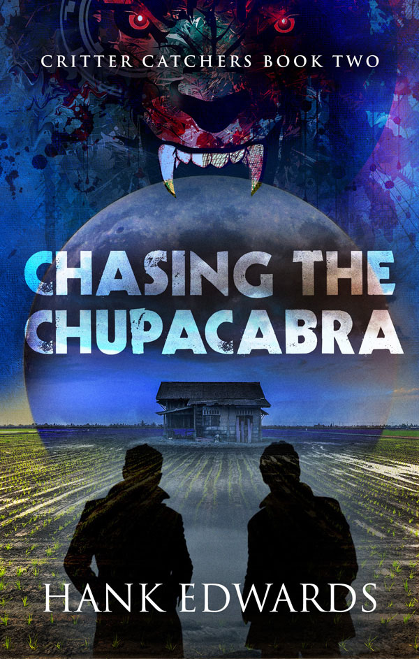 Chasing the Chupacabra - Hank Edwards - Critter Catchers