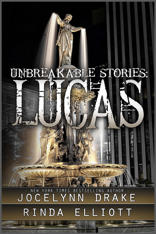 Lucas - Jocelyn Drake and Rinda Elliott - Unbreakable Stories
