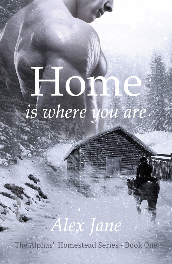 Home is Where You Are - Alex Jane - Alpha's Homestead