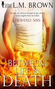 Between Life and Death - L.M. Brown - Heavenly Sins