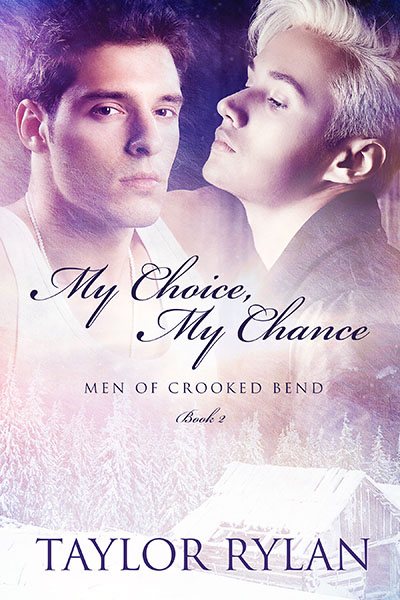 My Choice, My Chance - Taylor Rylan - Men of Crooked Bend