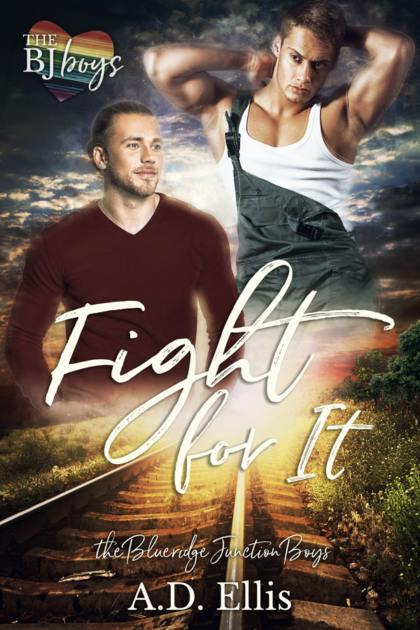 Fight For It - A.D. Ellis - The Blueridge Junction Boys