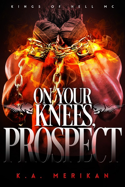 On Your Knees, Prospect - K.A. Merikan
