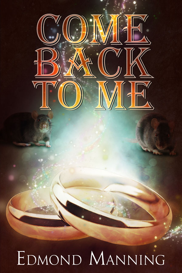 Come Back to Me - Edmond Manning
