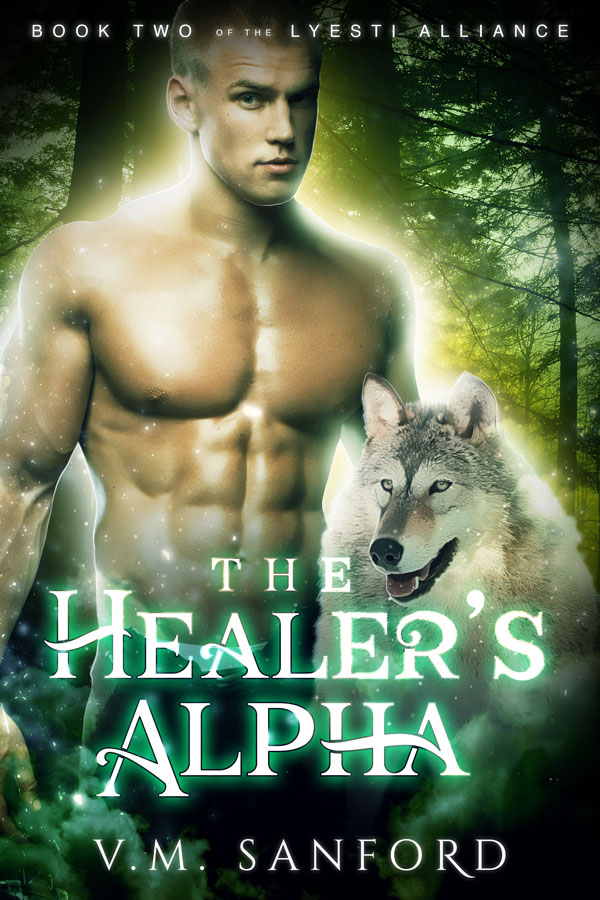 The Healer's Alpha - V.M. Sanford - Lyesti Alliance