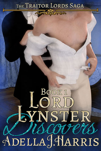 Lord Lynster Discovers - Adella J. Harris - Traitor Lords Saga