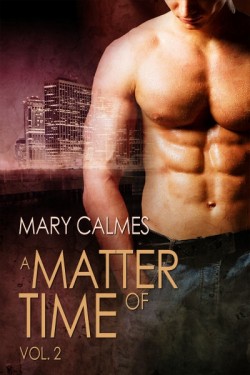 A Matter of Time Volume 2 - Mary Calmes