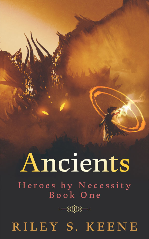 Ancients - Riley S. Keene - Heroes by Necessity