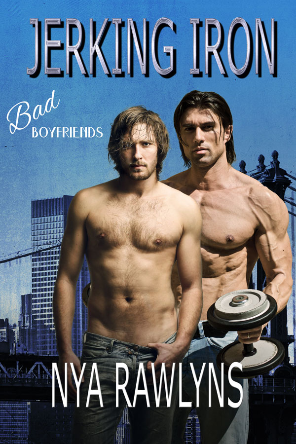 Jerking Iron - Nya Rawlins - Bad Boyfriends