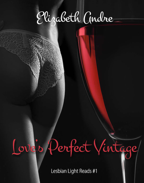 Love's Perfect Vintage - Elizabeth Andre - Lesbian Light Reads