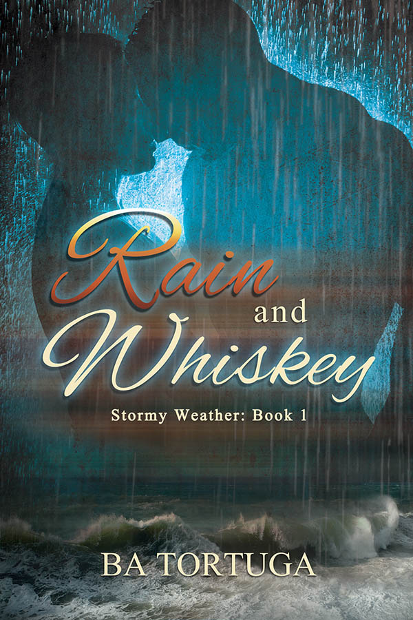 Rain and Whiskey - BA Tortuga - Stormy Weather