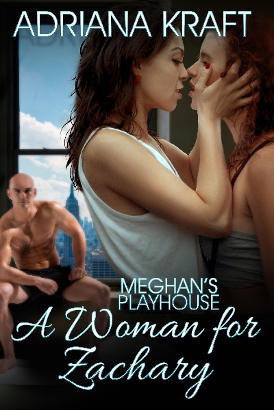 A Woman for Zachary - Adriana Kraft - Meghan's Playhouse