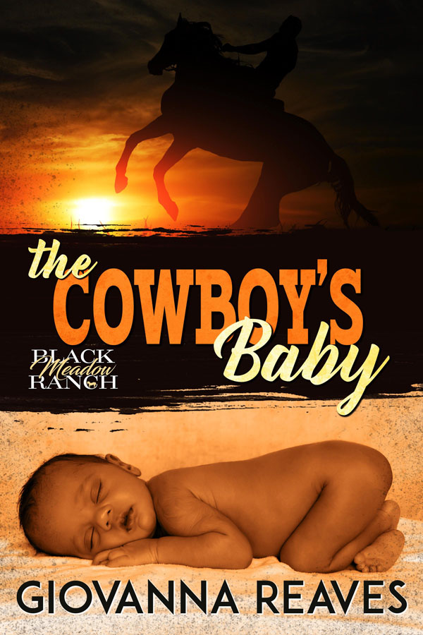 The Cowboy's Baby - Giovanna Reaves - Black Meadow Ranch