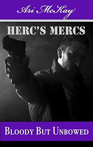 Bloody But Unbowed - Ari McKay - Herc's Mercs