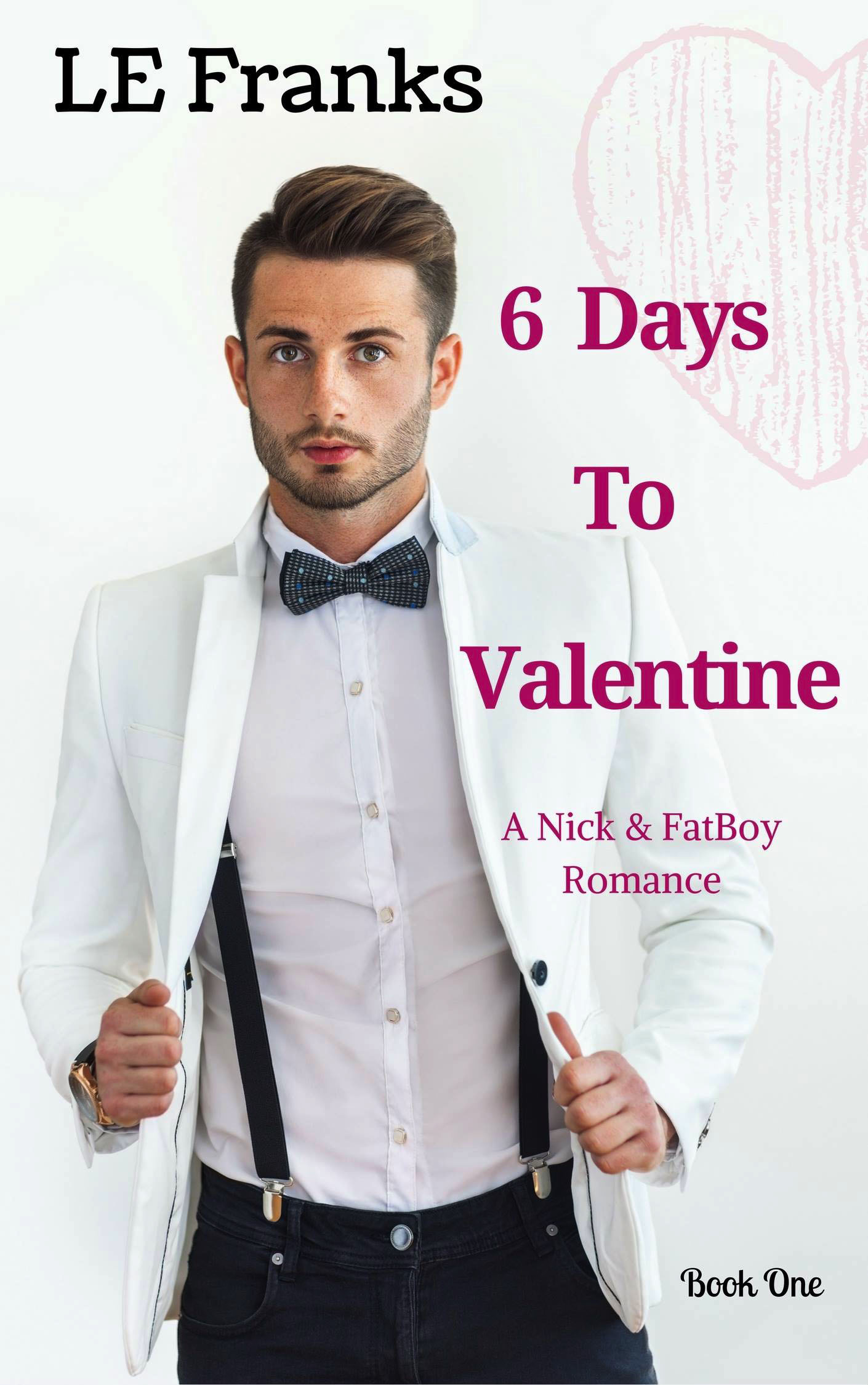 6 Days to Valentine - LE Franks - Nick & FatBoy