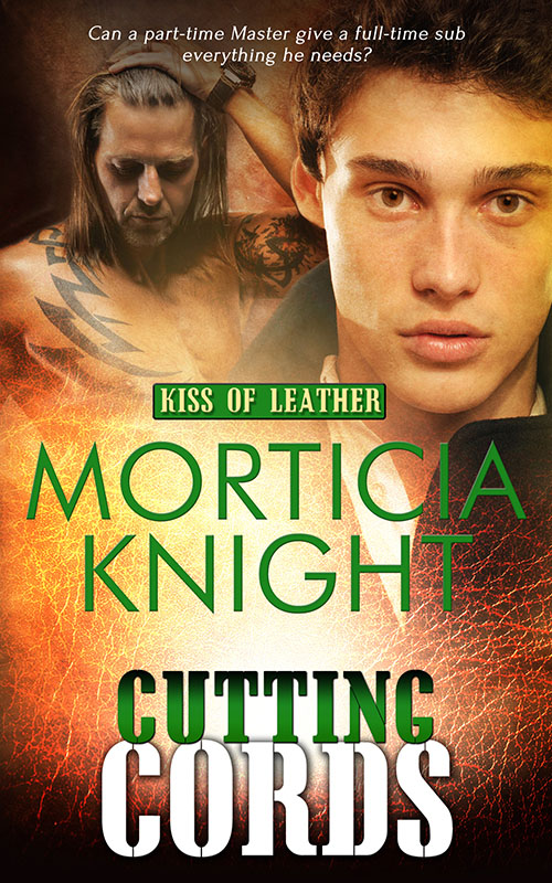 Cutting Cords - Morticia Knight - Kiss of Leather