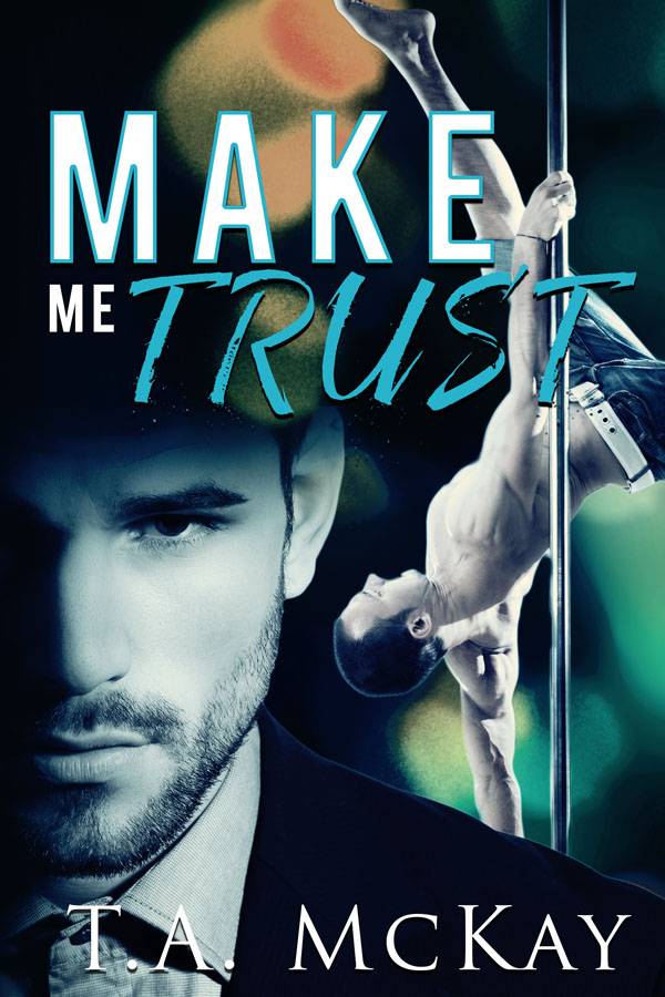 Make Me Trust - T.a. McKay