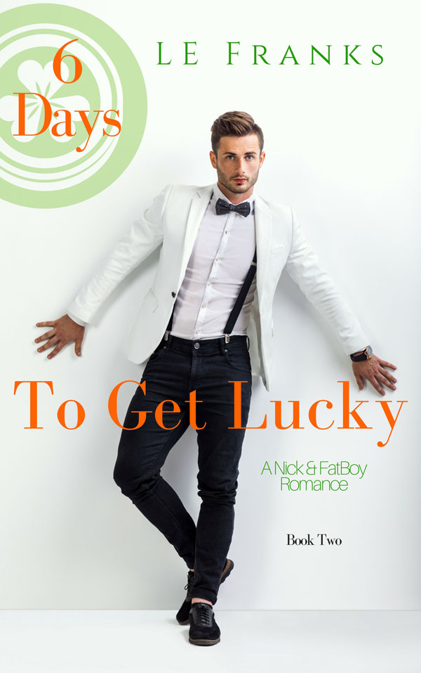 6 Days To Get Lucky - LE Franks - Nick & Fatboy