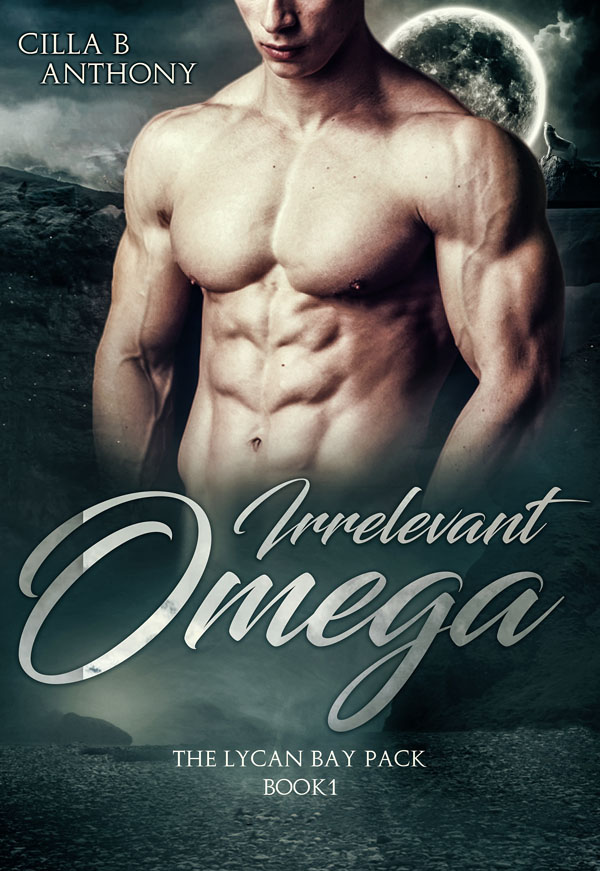 Irrelevant Omega - Cilla B. Anthony - Lycan Bay Pack