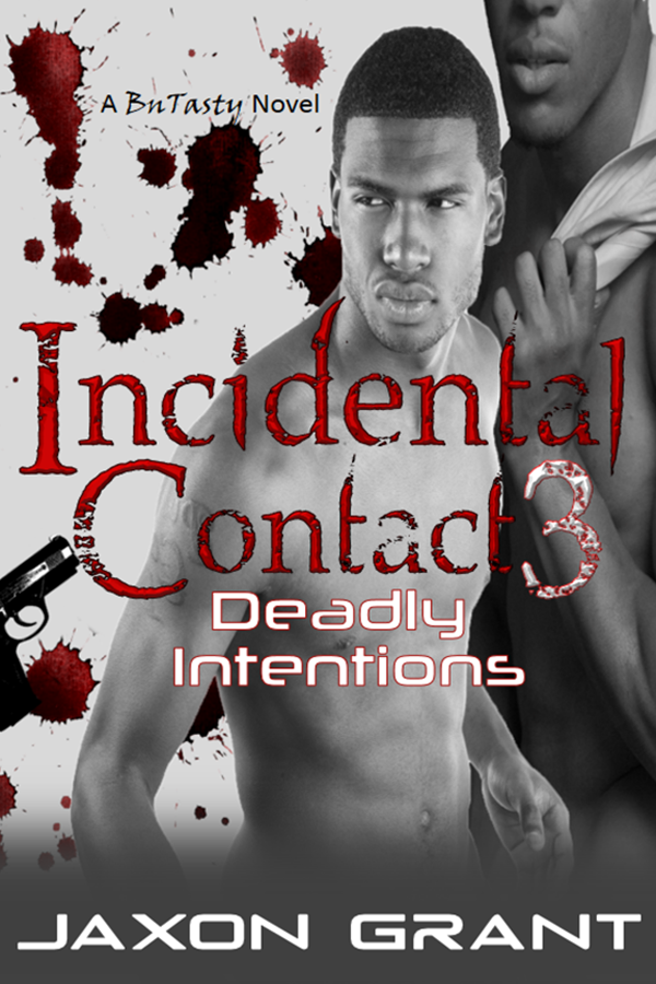 Incidental Contact 3 Deadly Intentions - Jaxon Grant - BuTasty